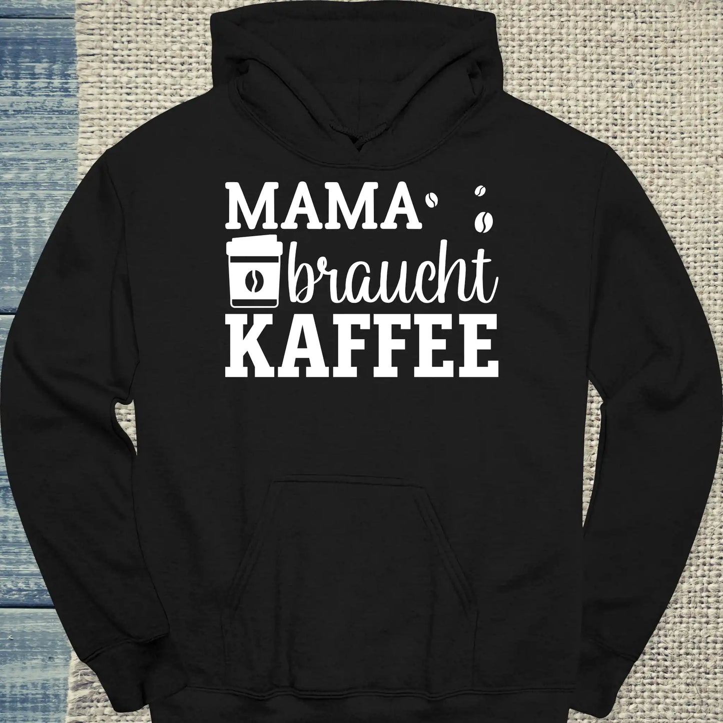 Hoodie - Mama braucht Kaffee - Unisex - Kaffee Schwarz