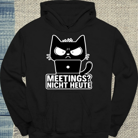 Hoodie - Meetings? Nicht Heute - Unisex - Katze, Nicht Heute Schwarz