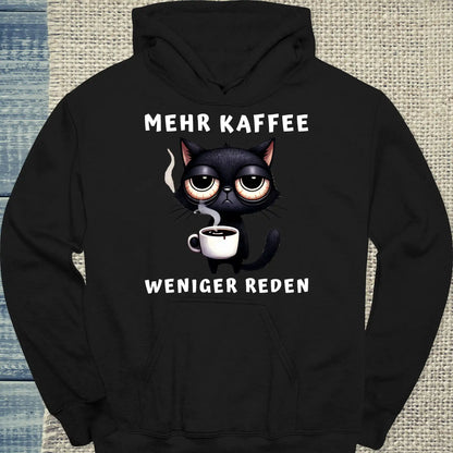 Hoodie - Mehr Kaffee - Weniger Reden - Unisex - Katze & Kaffee Schwarz