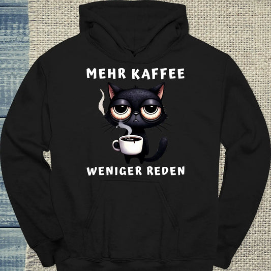 Hoodie - Mehr Kaffee - Weniger Reden - Unisex - Katze & Kaffee Schwarz