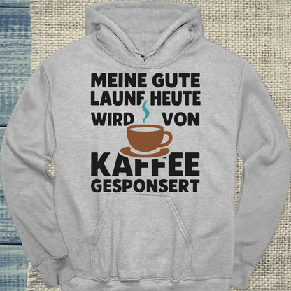 Hoodie - Meine gute Laune heute wird von Kaffee gesponsert - Unisex - Kaffee Grau