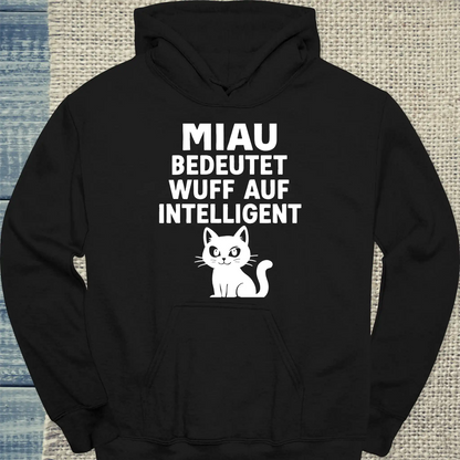 Hoodie - Miau bedeutet Wuff auf intelligent - Unisex - Katze Schwarz