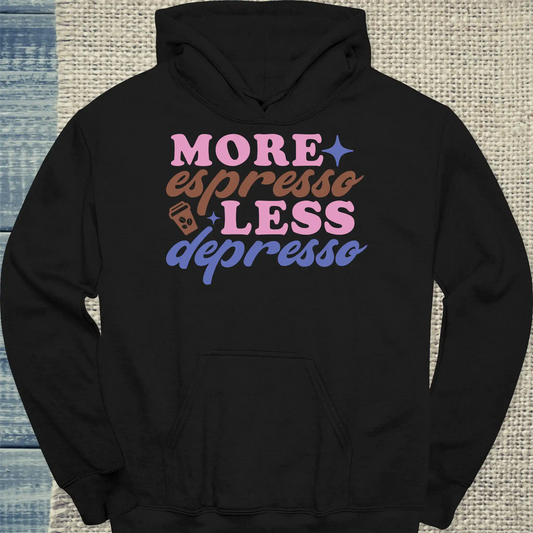 Hoodie - More Espresso Less Depresso - Unisex - Kaffee Schwarz