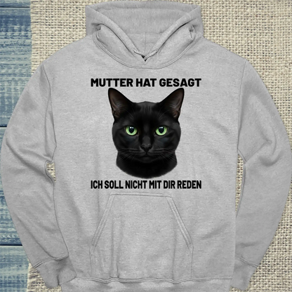 Hoodie - Mutter hat gesagt - Unisex - Katze Grau
