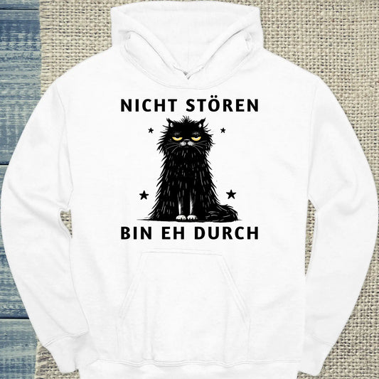 Hoodie - Nicht stören - Bin eh durch - Unisex - Katze Weiß