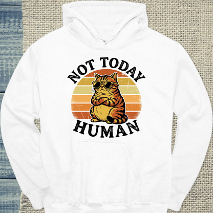 Hoodie - NOT TODAY, HUMAN - Unisex - Katze Weiß