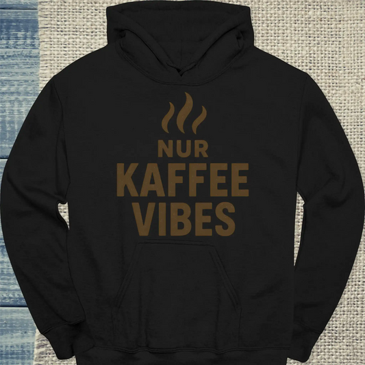 Hoodie - Nur Kaffee Vibes - Unisex - Kaffee Schwarz