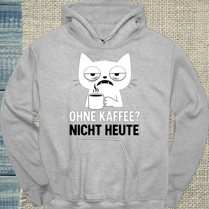 Hoodie - Ohne Kaffee? Nicht Heute - Unisex - Katze & Kaffee Grau