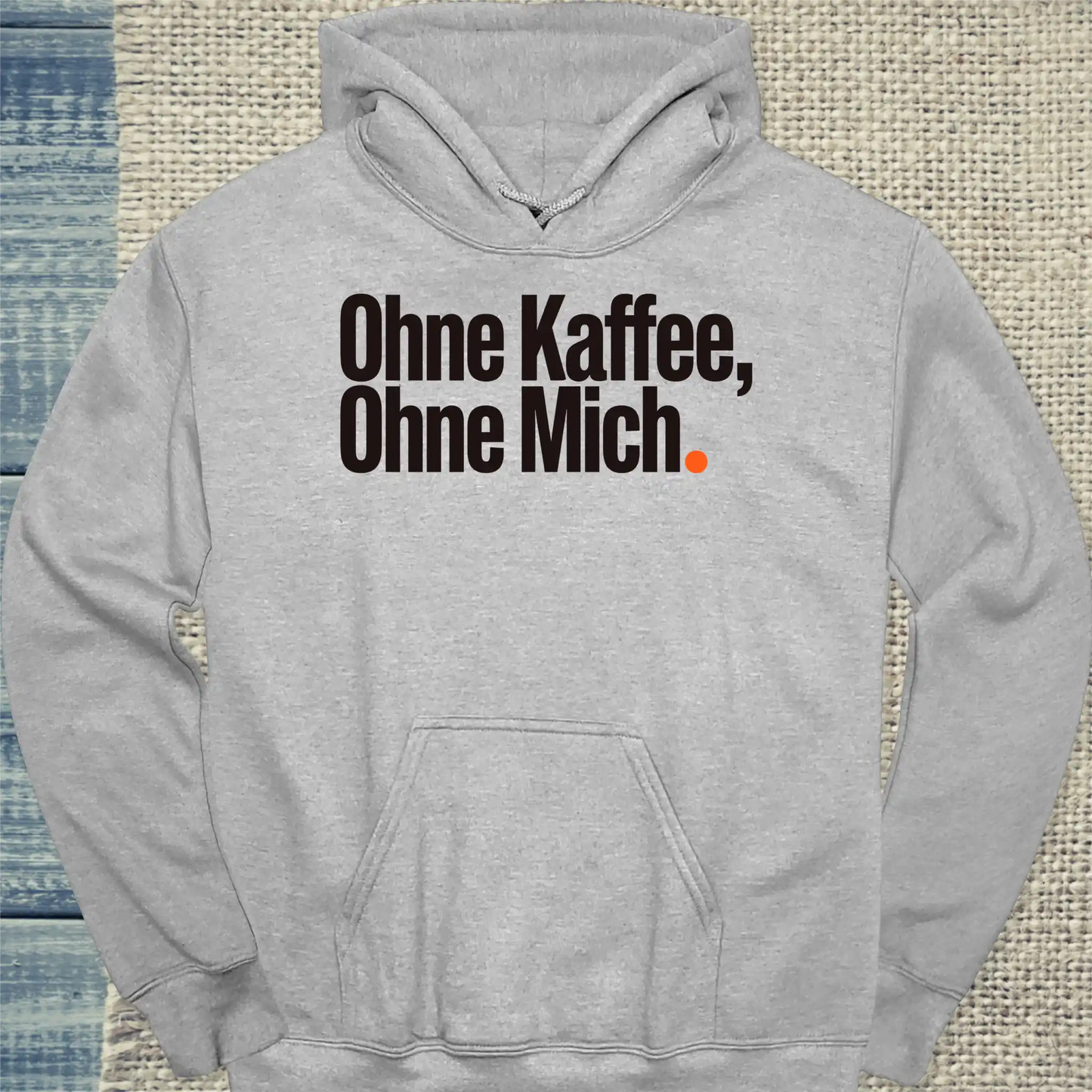 Hoodie - Ohne Kaffee, ohne mich - Unisex - Kaffee Grau
