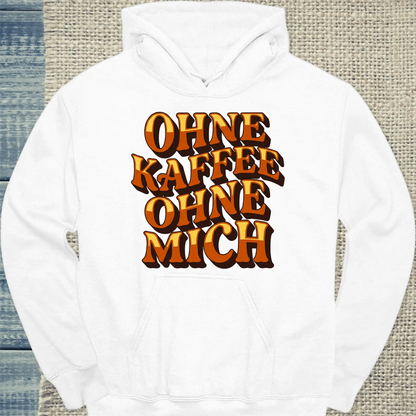 Hoodie - OHNE KAFFEE OHNE MICH - Unisex - Kaffee Weiß