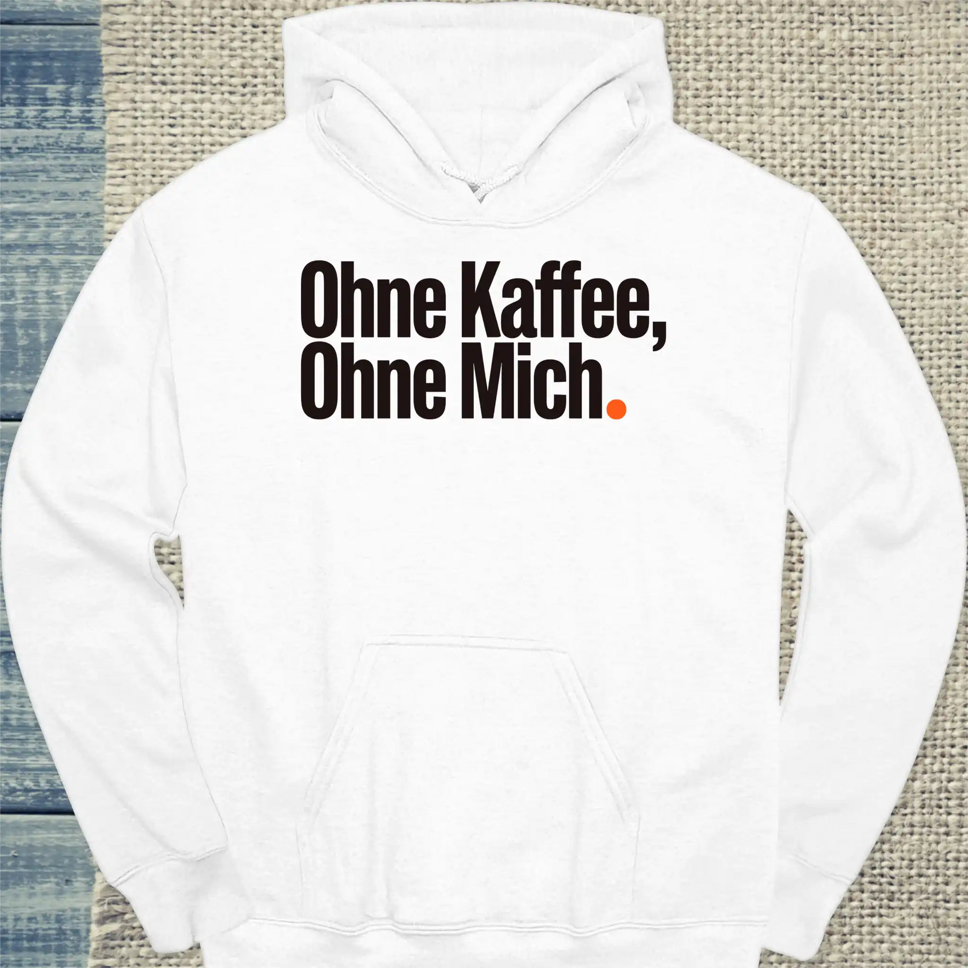 Hoodie - Ohne Kaffee, ohne mich - Unisex - Kaffee Weiß