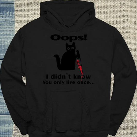 Hoodie - Oops I Didn't Know You Only Live Once - Unisex - Katze, Black Edition Schwarz