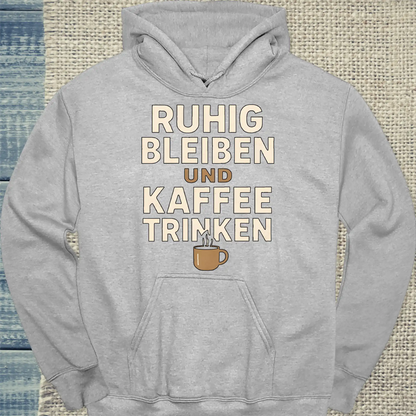 Hoodie - Ruhig bleiben und Kaffee trinken - Unisex - Kaffee Grau