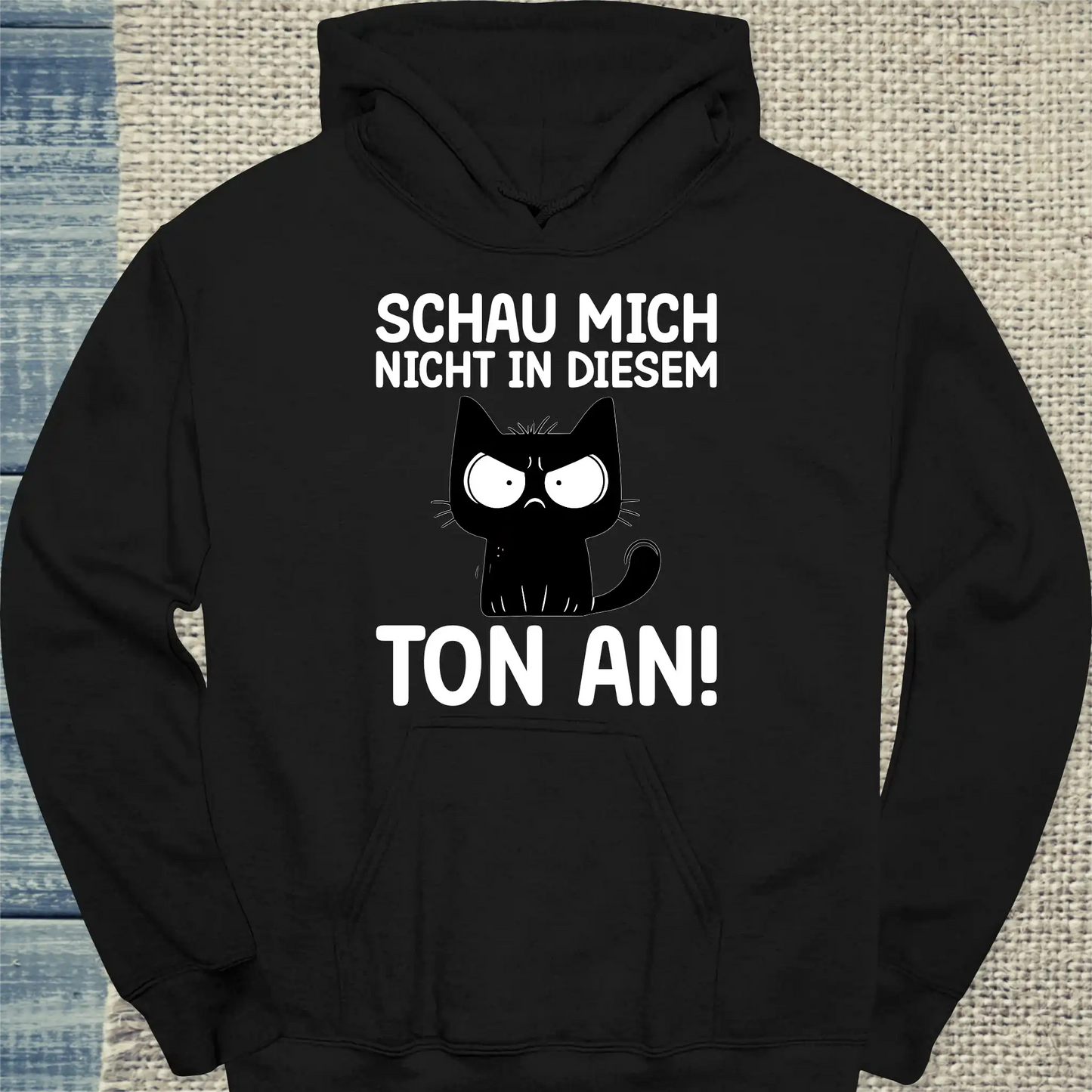 Hoodie - Schau mich nicht in diesem Ton an - Unisex - Katze Schwarz