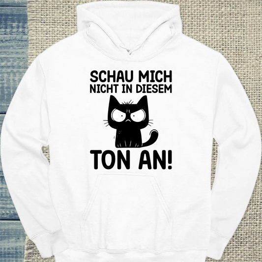 Hoodie - Schau mich nicht in diesem Ton an - Unisex - Katze Weiß