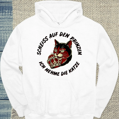 Hoodie - Scheiß auf den Prinzen, ich nehme die Katze - Unisex - Katze Weiß