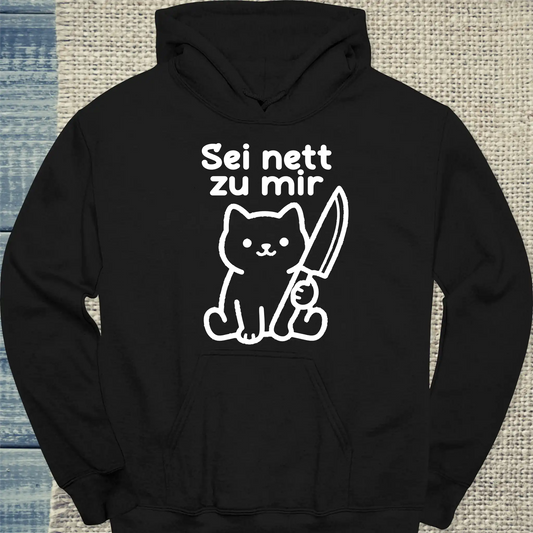 Hoodie - Sei nett zu mir - Unisex - Katze Schwarz