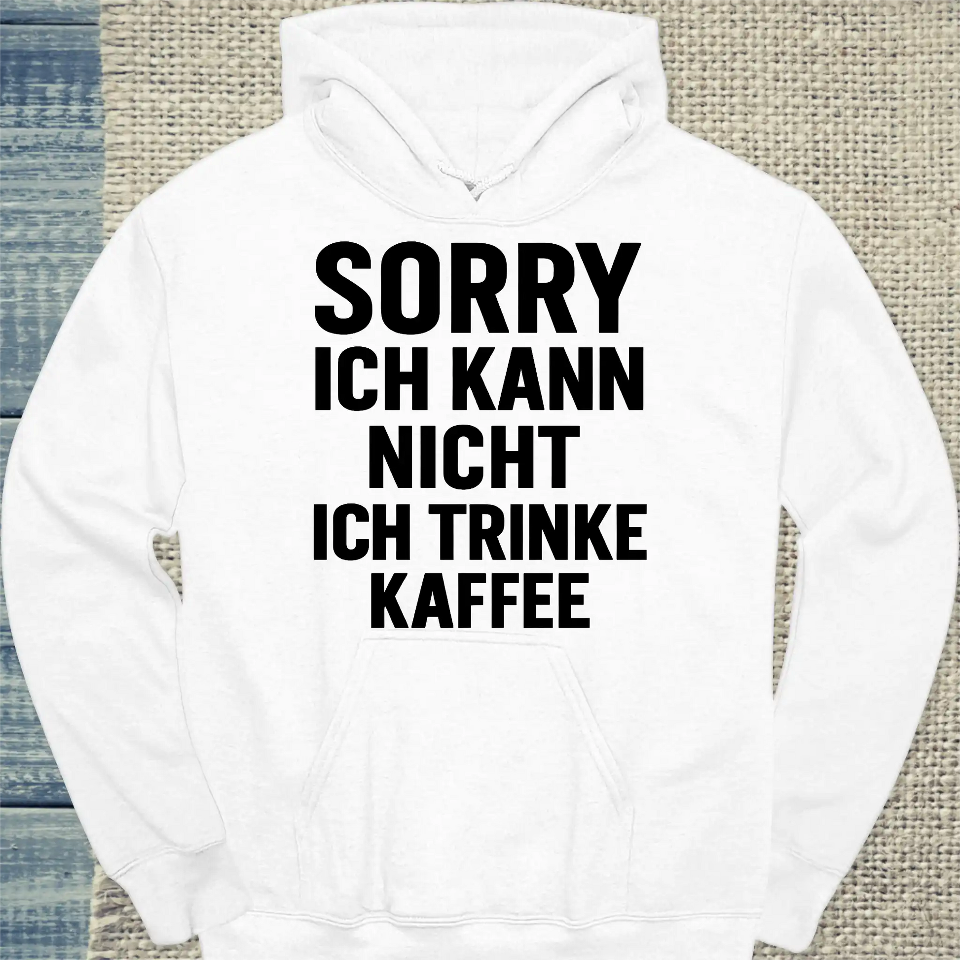 Hoodie - Sorry. Ich kann nicht. Ich trinke Kaffee. - Unisex - Kaffee Weiß