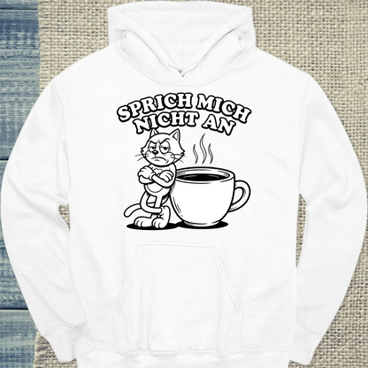Hoodie - Sprich mich nicht an - Unisex - Katze, Kaffee Weiß