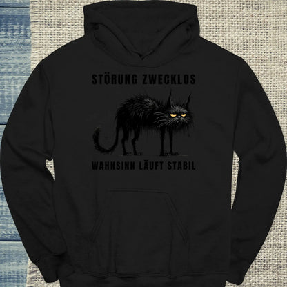 Hoodie - Störung zwecklos – Wahnsinn läuft stabil - Unisex - Katze, Black Edition Schwarz
