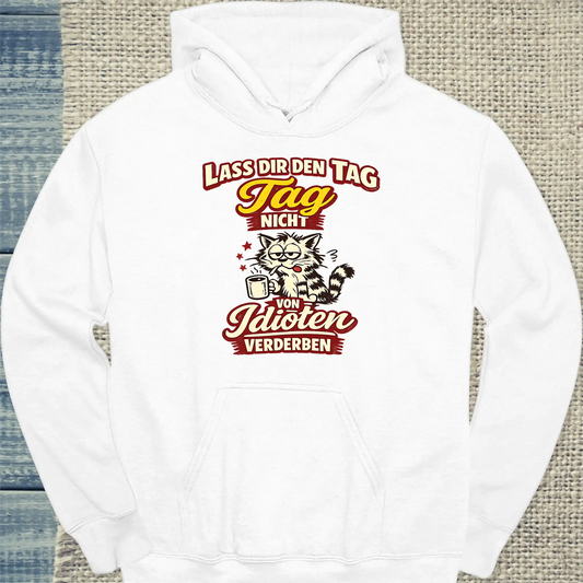 Hoodie - Tag nicht verderben - Unisex - Katze Weiß