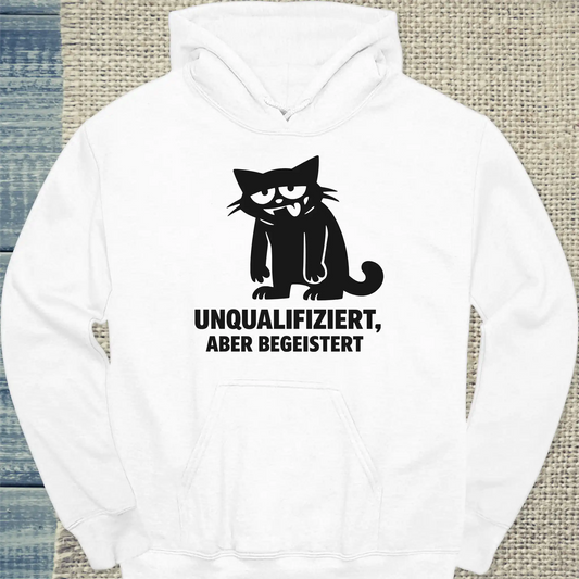 Hoodie - Unqualifiziert, aber begeistert  - Unisex - Katze Weiß