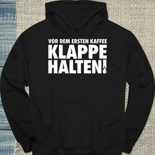 Hoodie - Vor dem ersten Kaffee Klappe halten! - Unisex - Kaffee Schwarz