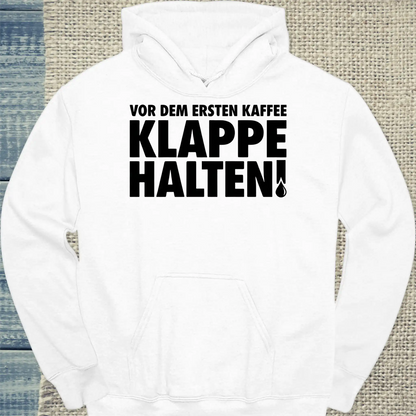 Hoodie - Vor dem ersten Kaffee Klappe halten! - Unisex - Kaffee Weiß