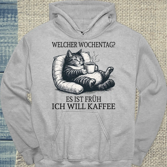 Hoodie - Welcher Wochentag? Es ist früh. Ich will Kaffee. - Unisex - Katze, Kaffee Grau
