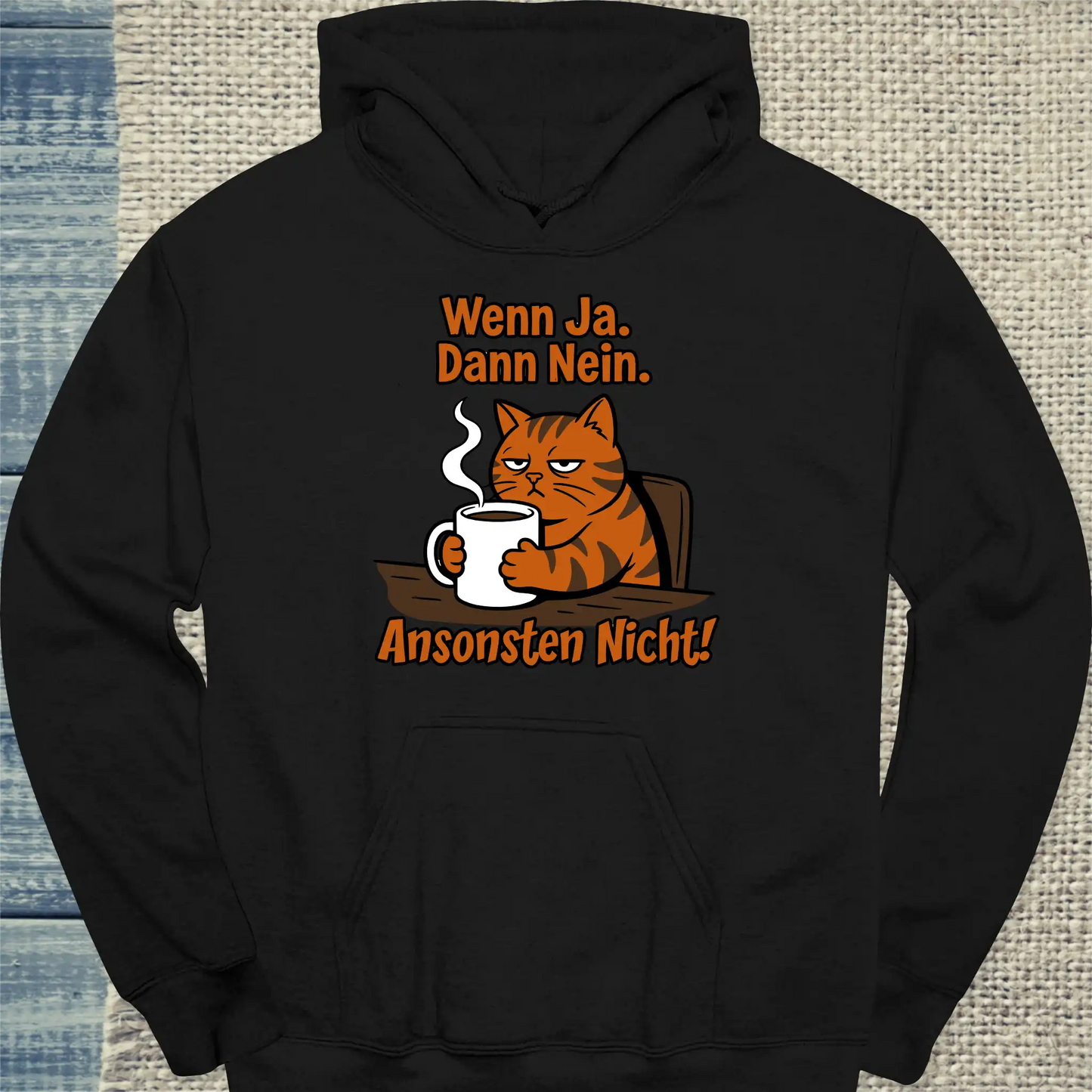 Hoodie - Wenn ja. Dann nein. - Unisex - Katze & Kaffee Schwarz