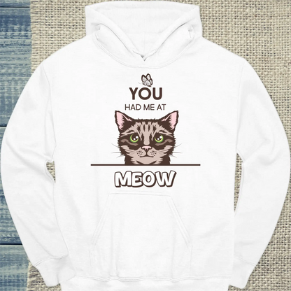 Hoodie - You had me at MEOW - Unisex - Katze Weiß