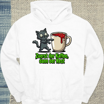 Hoodie - Zuerst der Kaffee, dann der Rest - Unisex - Katze & Kaffee Weiß