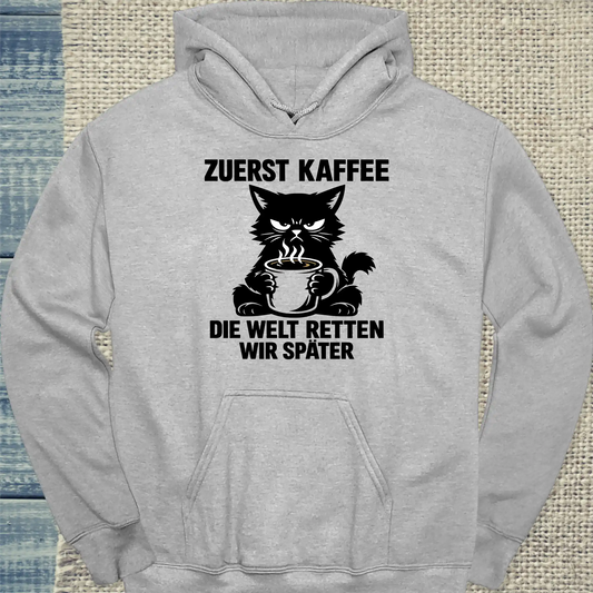 Hoodie - Zuerst Kaffee. Die Welt retten wir später. - Unisex - Katze & Kaffee Grau