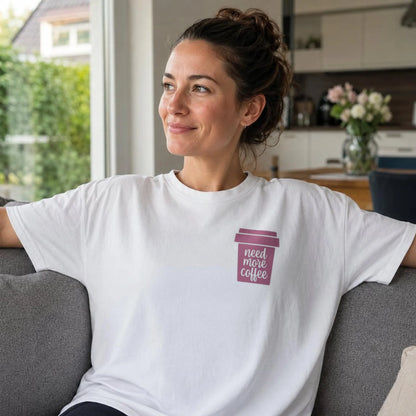 Need More Coffee - T-Shirt