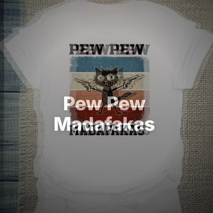 Pew Pew Madafakas - T-Shirt – Clean Showcase