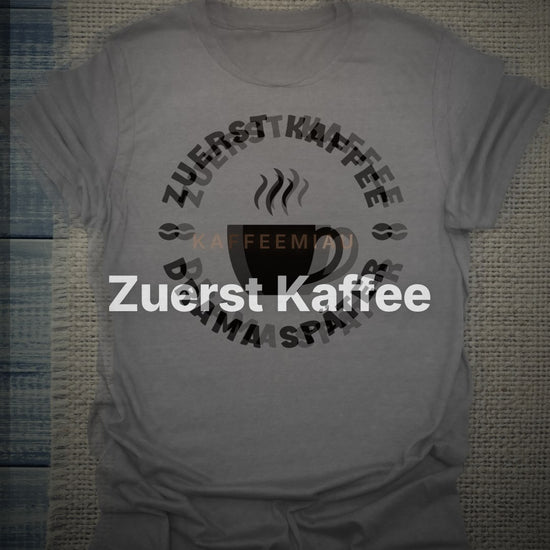 Zuerst Kaffee - Drama Später - T-Shirt – Clean Showcase