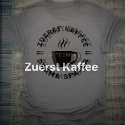 Zuerst Kaffee - Drama Später - T-Shirt – Clean Showcase