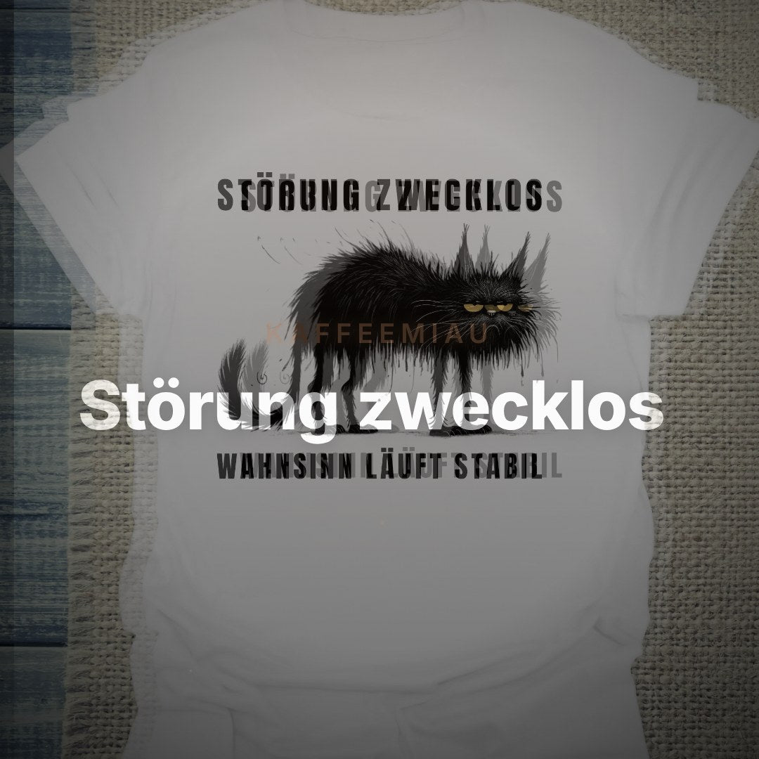 Störung zwecklos – Wahnsinn läuft stabil - T-Shirt – Clean Showcase