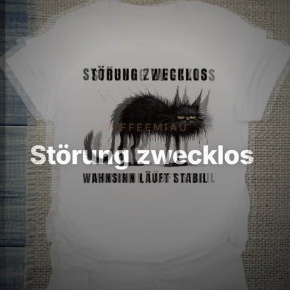Störung zwecklos – Wahnsinn läuft stabil - T-Shirt – Clean Showcase