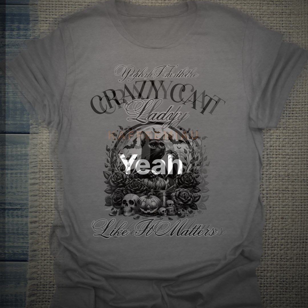 Yeah - I'm the crazy cat lady - T-Shirt – Clean Showcase