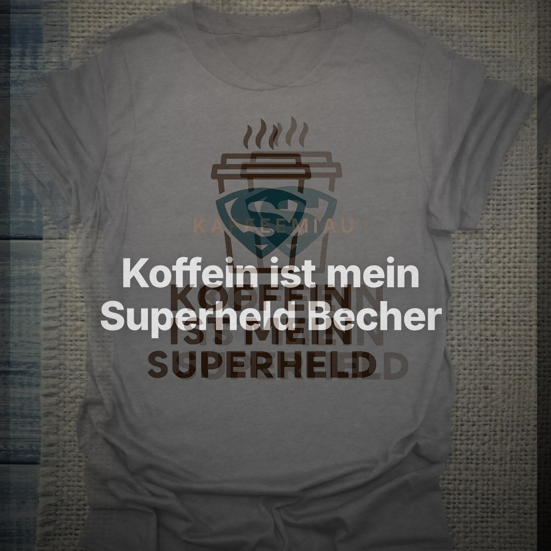 Koffein ist mein Superheld Becher - T-Shirt – Clean Showcase