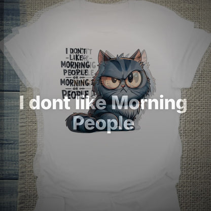 I dont like Morning People - T-Shirt – Clean Showcase