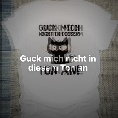 Guck mich nicht in diesem Ton an - Rücken - T-Shirt – Clean Showcase