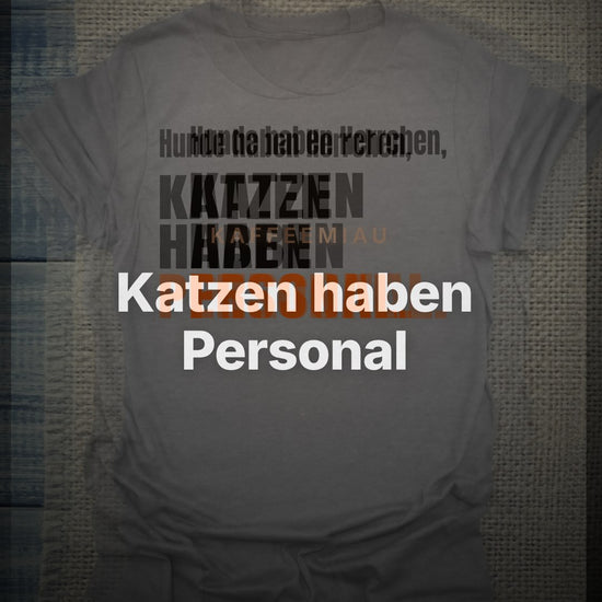 Katzen haben Personal - T-Shirt – Clean Showcase