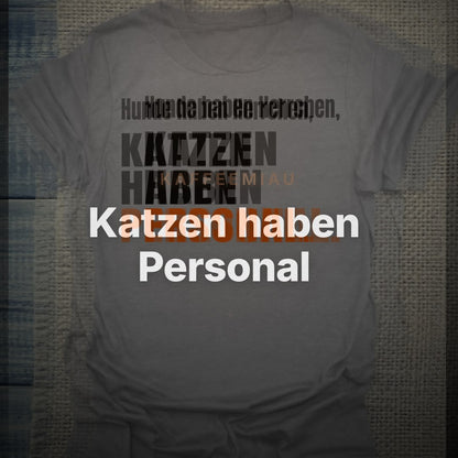 Katzen haben Personal - T-Shirt – Clean Showcase