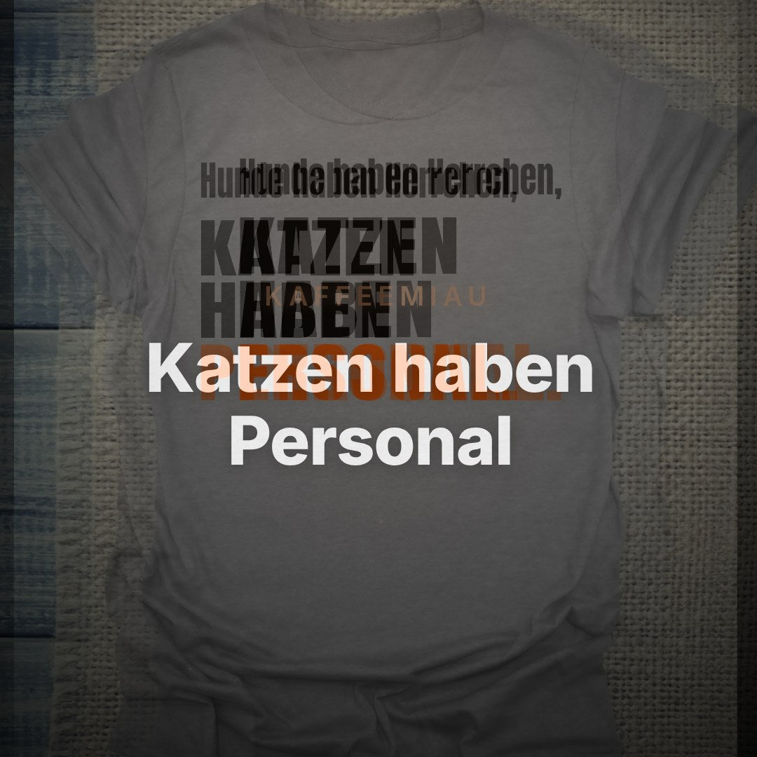 Katzen haben Personal - T-Shirt – Clean Showcase