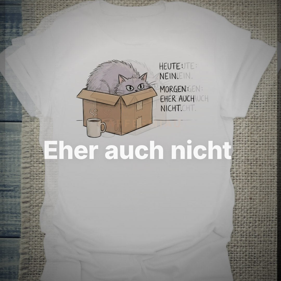 Eher auch nicht - T-Shirt – Clean Showcase