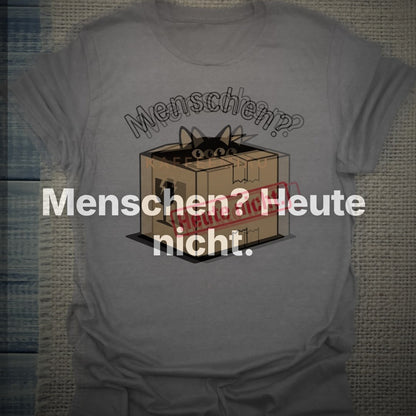 Menschen? Heute nicht. - T-Shirt – Clean Showcase