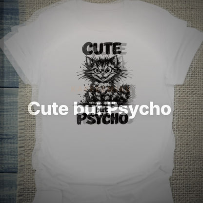 Cute but Psycho - T-Shirt – Clean Showcase
