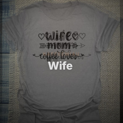 Wife - Mom - coffee lover - T-Shirt – Clean Showcase